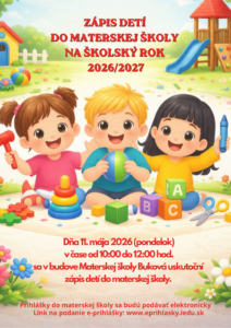 Dňa 11.05.2025 (pondelok) v čase od 10:00 hod. do 12:00 hod. sa v budove Materskej školy Buková uskutoční Zápis detí do materskej školy na školský rok 2026/2027. V deň zápisu dieťaťa na predprimárne vzdelávanie je potrebné si so sebou priniesť rodný list dieťaťa, vyplnenú a oboma rodičmi podpísanú Žiadosť o prijatie. Žiadosť o prijatie už podávate v elektronickej forme, . bližšie info v MŠ. Zaregistrovať sa musíte na stránke eprihlášky iedu.sk.